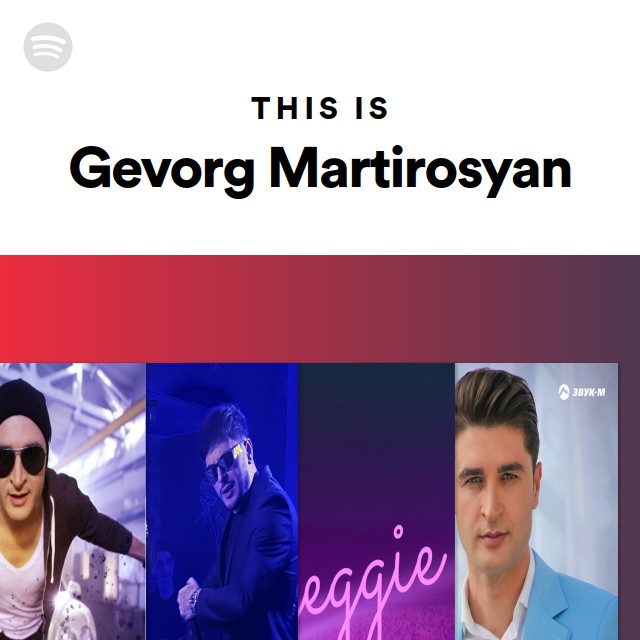 This Is Gevorg Martirosyan - playlist by Spotify | Spotify