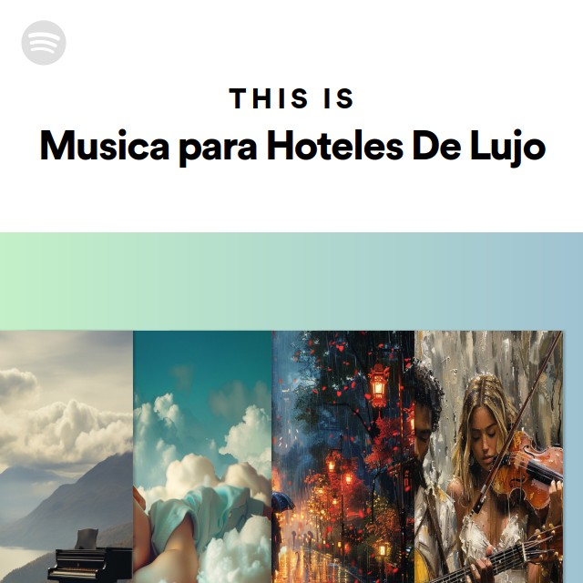 This Is Musica para Hoteles De Lujo - playlist by Spotify | Spotify