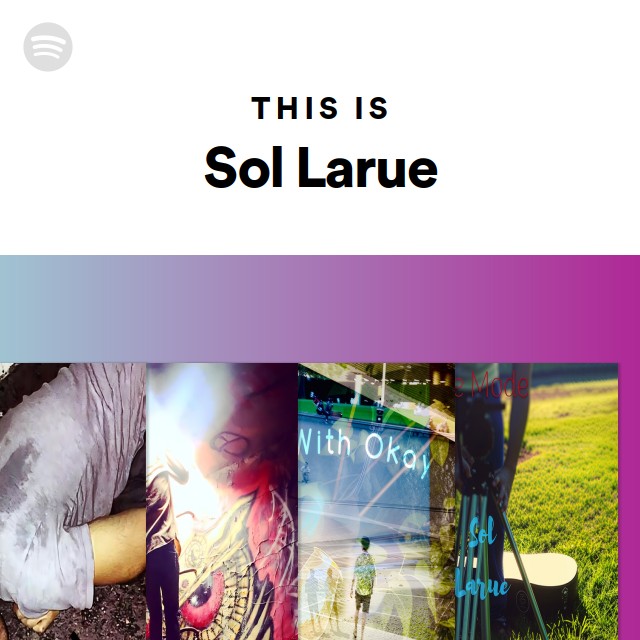This Is Sol Larue - playlist by Spotify | Spotify