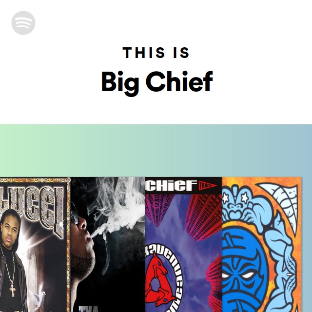 This Is Big Chief | Spotify Playlist