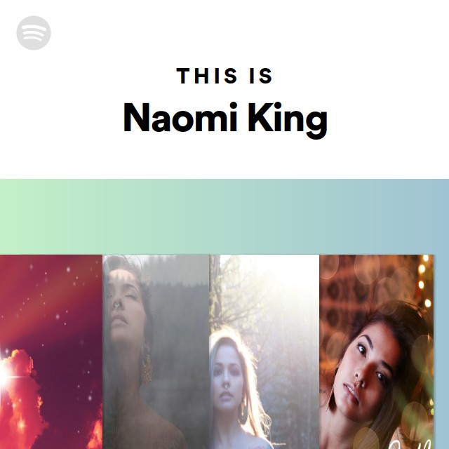 This Is Naomi King - playlist by Spotify | Spotify