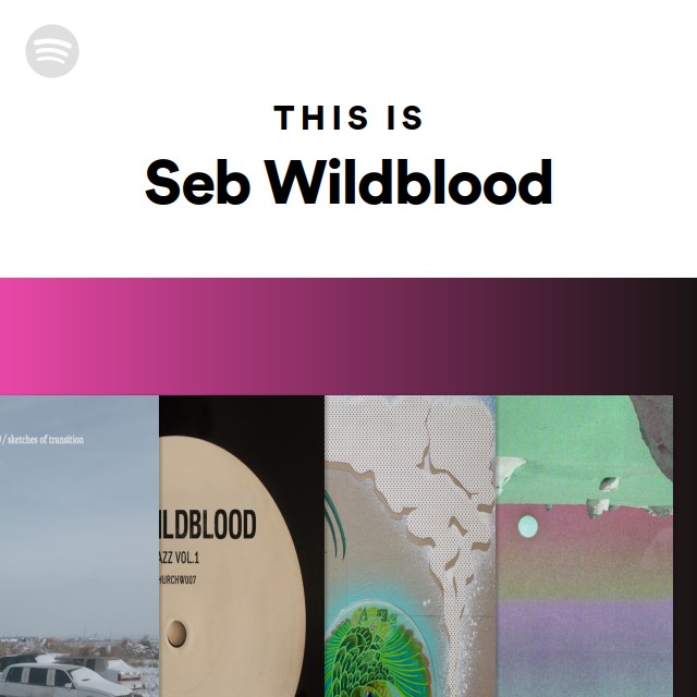 This Is Seb Wildblood - playlist by Spotify | Spotify