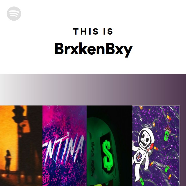 This Is BrxkenBxy - playlist by Spotify | Spotify