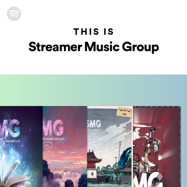 This Is Streamer Music Group - playlist by Spotify | Spotify