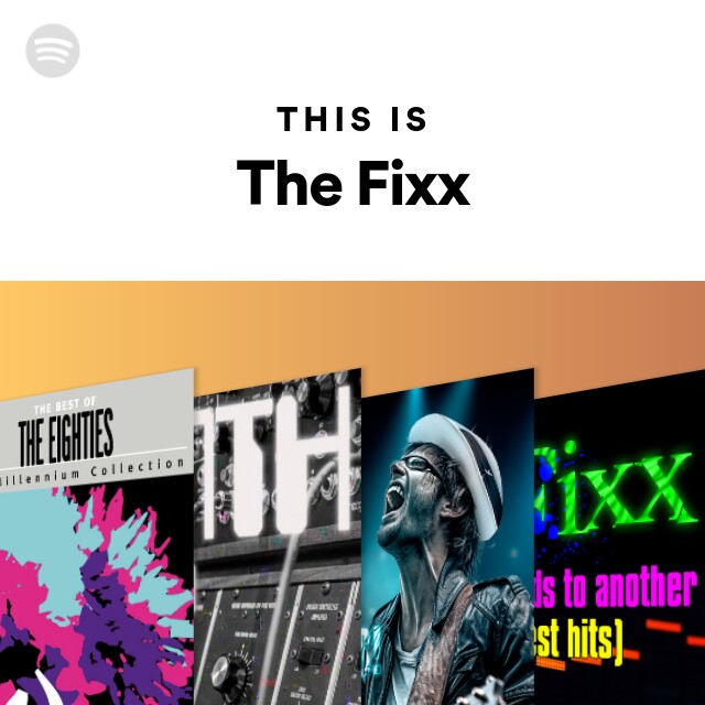 This Is The Fixx - playlist by Spotify | Spotify