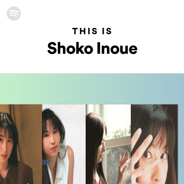 This Is Shoko Inoue - playlist by Spotify | Spotify