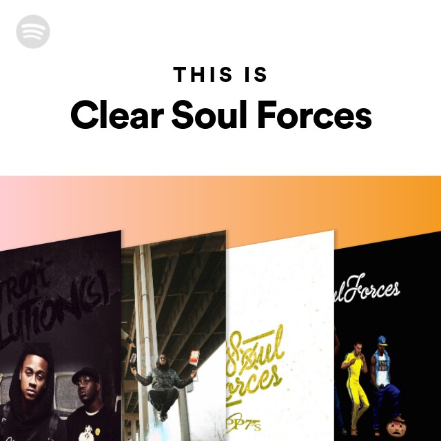 Clear Soul Forces | Spotify