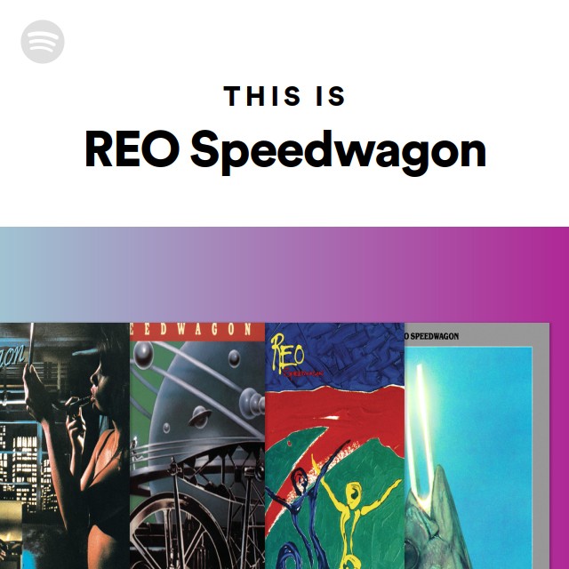 REOスピードワゴン REOスピードワゴン | Spotify