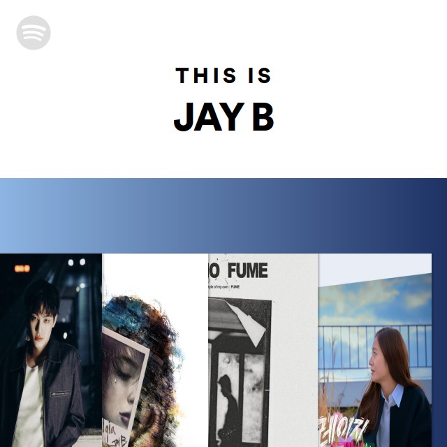 This Is JAY B - Playlist By Spotify | Spotify