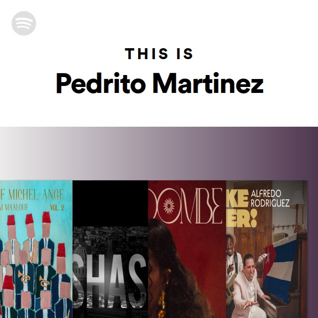 This Is Pedrito Martinez - playlist by Spotify | Spotify