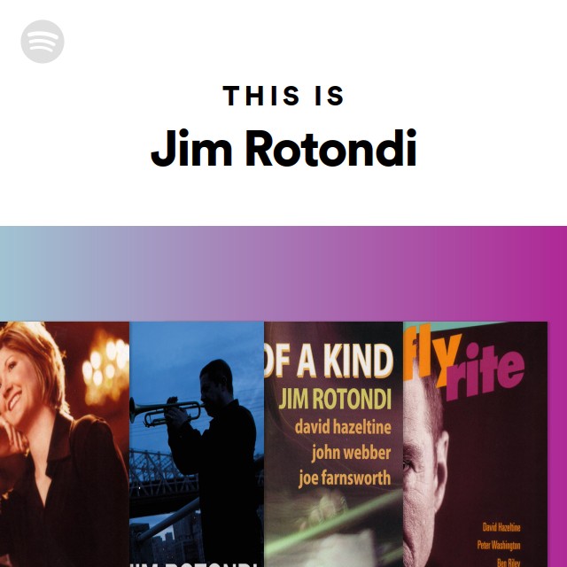 This Is Jim Rotondi - playlist by Spotify | Spotify