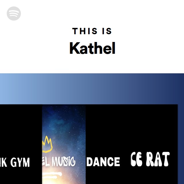 This Is Kathel - playlist by Spotify | Spotify