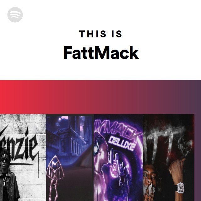 This Is FattMack - playlist by Spotify | Spotify