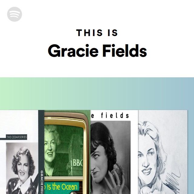 This Is Gracie Fields - playlist by Spotify | Spotify