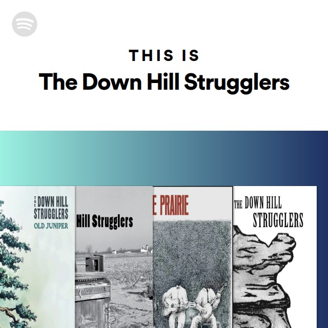 This Is The Down Hill Strugglers - playlist by Spotify | Spotify