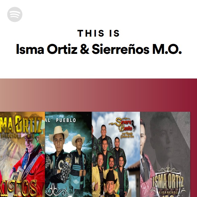 This Is Isma Ortiz & Sierreños M.O. - playlist by Spotify | Spotify