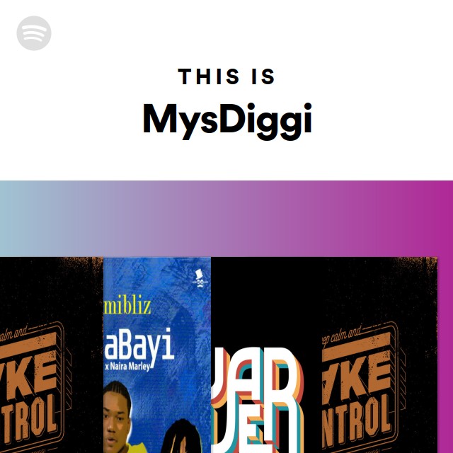 This Is MysDiggi - playlist by Spotify | Spotify