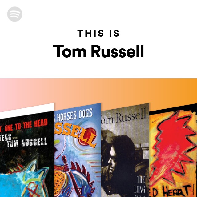 This Is Tom Russell - playlist by Spotify | Spotify