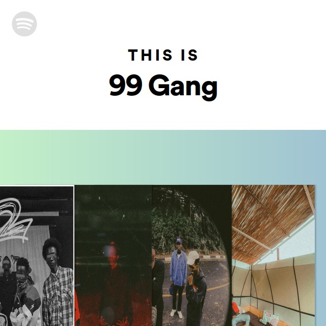 This Is 99 Gang - Playlist By Spotify | Spotify