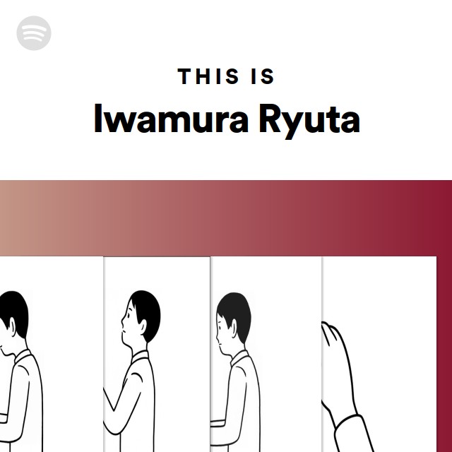 This Is Iwamura Ryuta - playlist by Spotify | Spotify