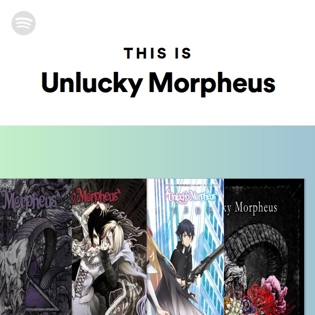 Unlucky Morpheus | Spotify