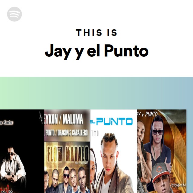 This Is Jay y el Punto - playlist by Spotify | Spotify