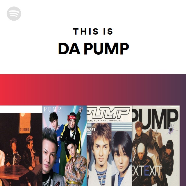 This Is DA PUMP - playlist by Spotify | Spotify