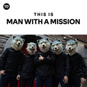 MAN WITH A MISSION | Spotify