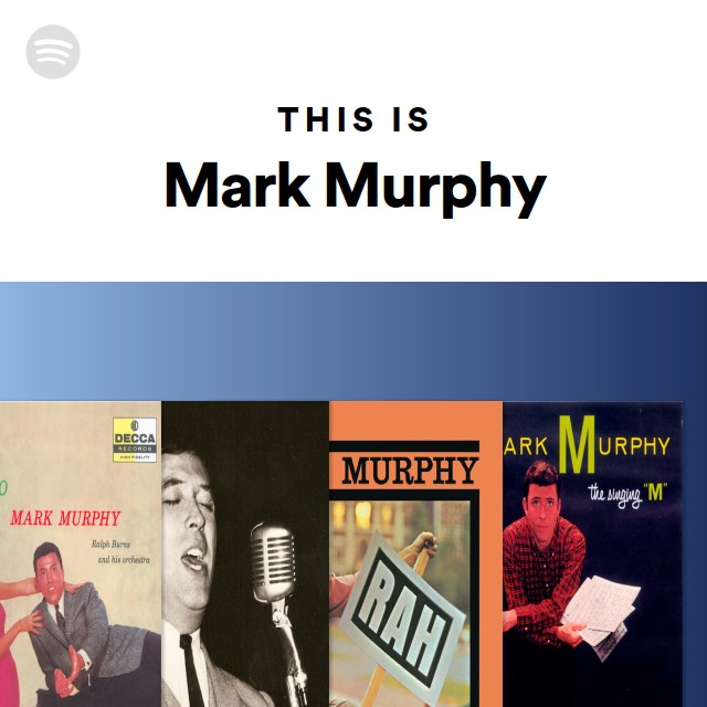 This Is Mark Murphy - playlist by Spotify | Spotify