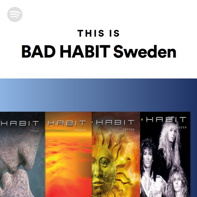 This Is BAD HABIT Sweden - playlist by Spotify | Spotify