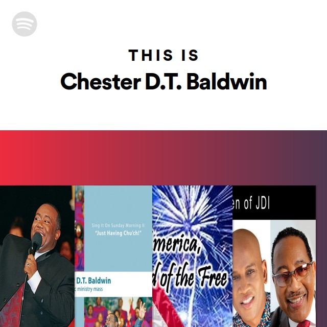 Chester D.T. Baldwin | Spotify
