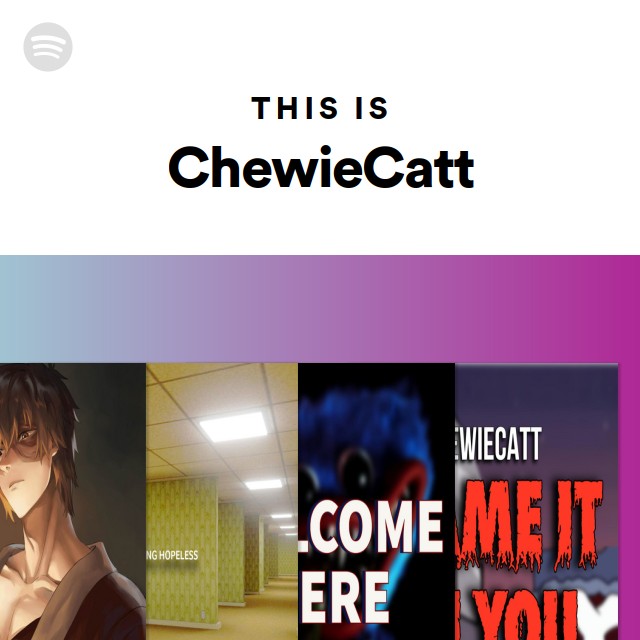 This Is ChewieCatt Playlist By Spotify Spotify this-is-chewiecatt-playlist-by-spotify-spotify