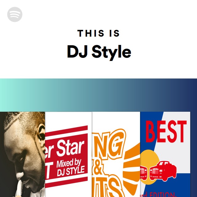 This Is DJ Style - playlist by Spotify | Spotify