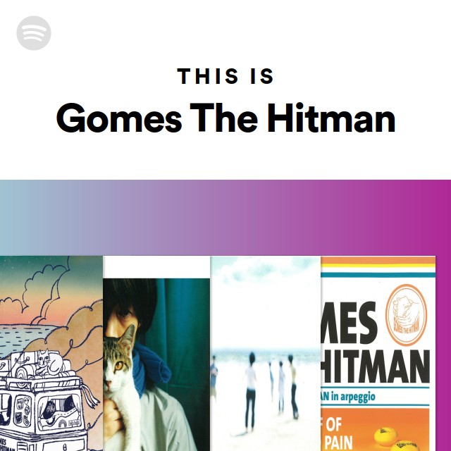 Gomes The Hitman | Spotify