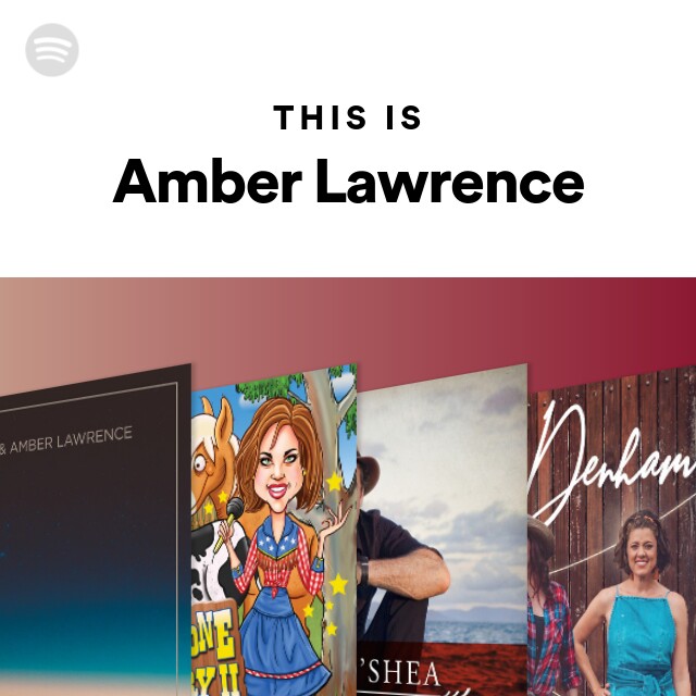 This Is Amber Lawrence Playlist By Spotify Spotify