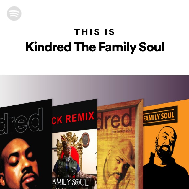 This Is Kindred The Family Soul - playlist by Spotify