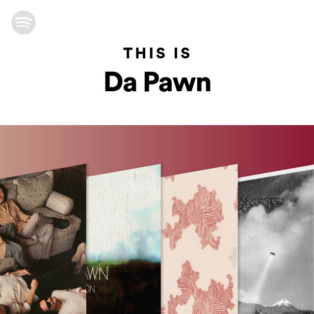 This Is Da Pawn - Playlist By Spotify 