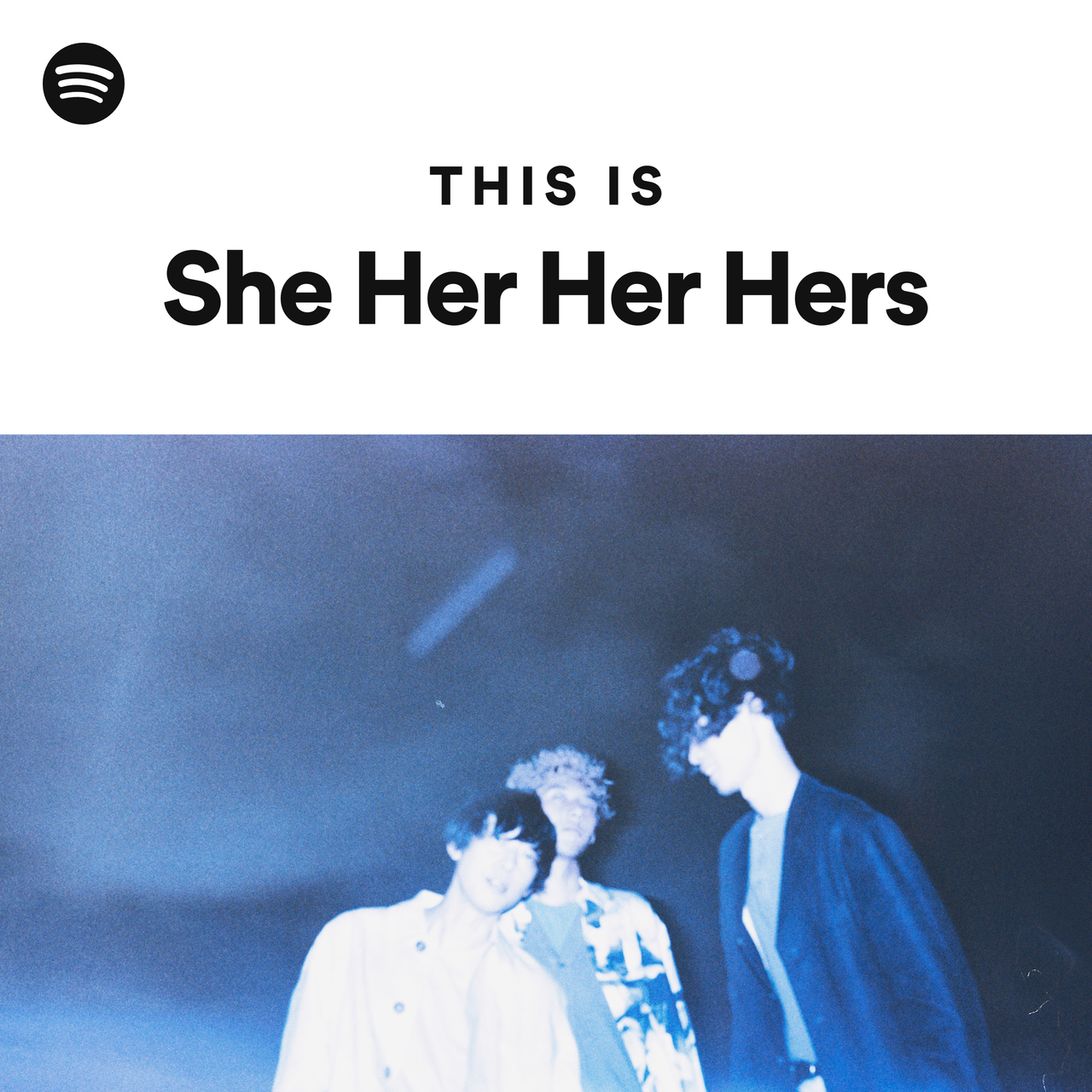 She Her Her Hers | Spotify