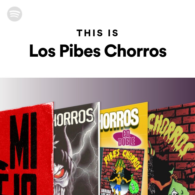Pibes Chorros: álbuns, músicas, playlists