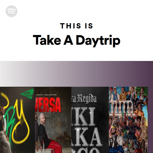 This is take a daytrip playlist by spotify spotify