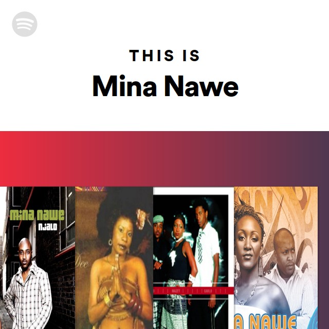 This Is Mina Nawe - playlist by Spotify | Spotify