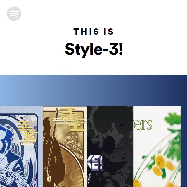 This Is Style-3! - playlist by Spotify | Spotify