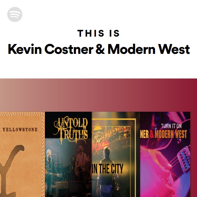 This Is Kevin Costner & Modern West - Playlist By Spotify | Spotify