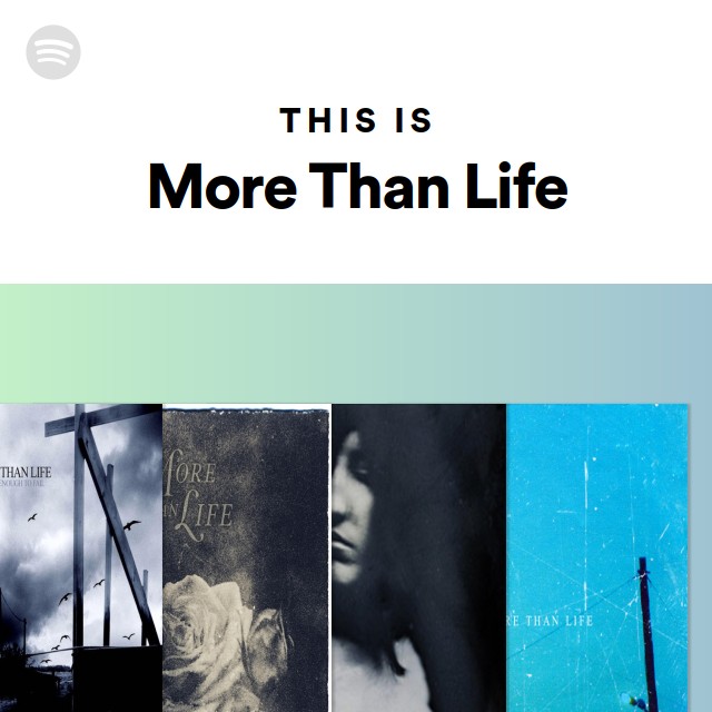 This Is More Than Life - playlist by Spotify | Spotify