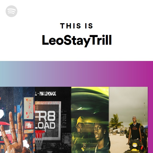 This Is LeoStayTrill - playlist by Spotify | Spotify