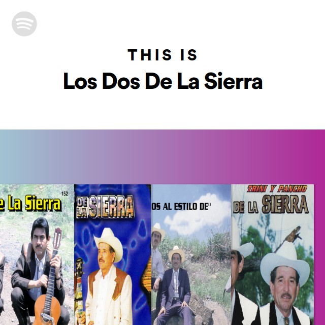 This Is Los Dos De La Sierra - playlist by Spotify | Spotify