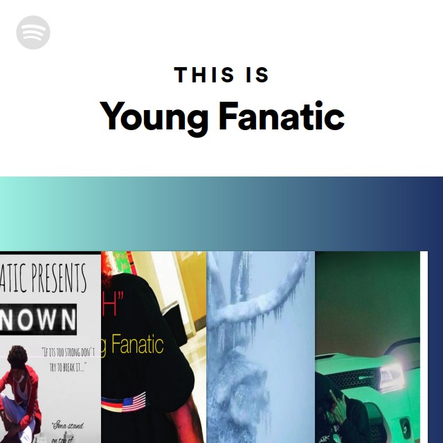 This Is Young Fanatic - Playlist By Spotify | Spotify