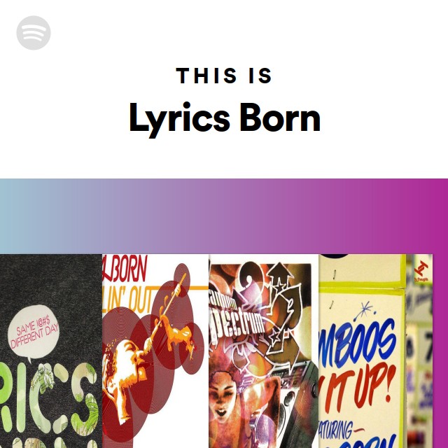 This Is Lyrics Born - playlist by Spotify | Spotify