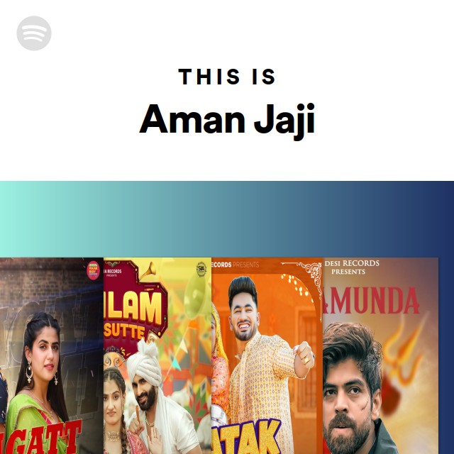 This Is Aman Jaji - playlist by Spotify | Spotify