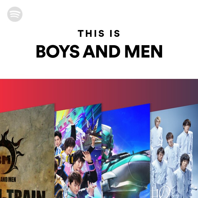 wetblog-org-ism !!! krivon boys This Is BOYS AND MEN - playlist by Spotify | Spotify